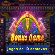 jogos de 10 centavos